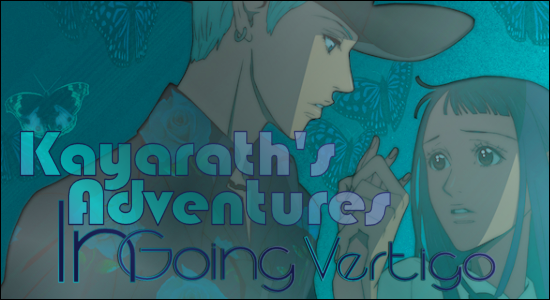 Kayarath's Adventures In Going Vertigo