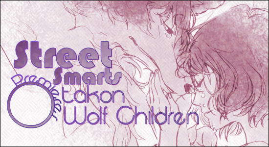 Street Smarts Otakon Wolf Children