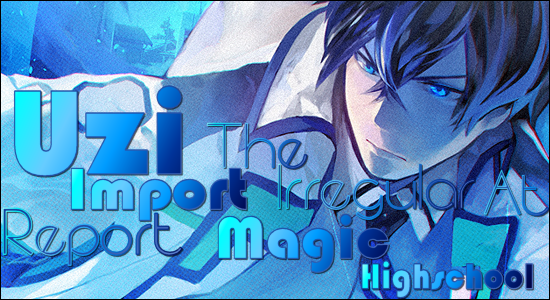 Uzi Import Report Magic High School