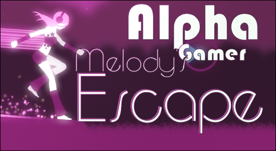 Alpha Gamer Melody's Escape