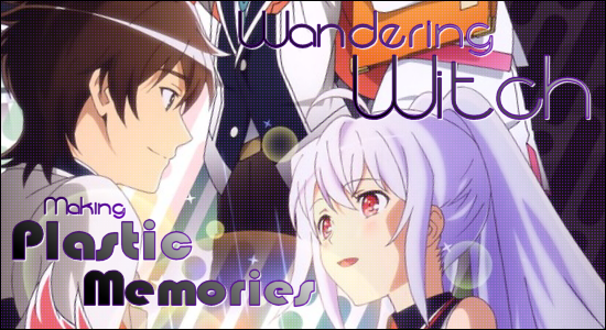 Wandering Witch Making Plastic Memories