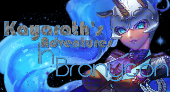 Kayarath's Adventures In Bronycon