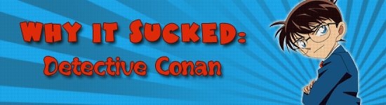 Why It Sucked: Detective Conan