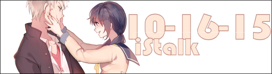 iStalk 10/16/15 – Monster Hunter Stories, Corpse Party: Blood Drive, My Love Story