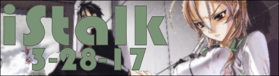 iStalk 3/28/17 – Godzilla, No Game No Life, High School of the Dead