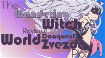The Wandering Witch Returns to World Conquest Zvezda Plot