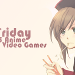 Fan Friday – Top 5 Anime Games