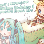 Tempest’s Downpour – Anime In-Jokes 5 – Japanese Home Life Edition