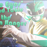 EagleEyes’ Round Table – Power Rangers Edition