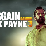 Bargain Gaming – Max Payne 3