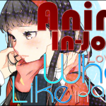 Tempest’s Downpour – Anime In-Jokes 13: Like, Love, And What Love’s Like In Japan