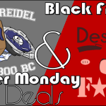 Black Friday & Cyber Monday Deals!