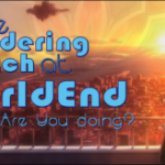 The Wandering Witch at WorldEnd: What are you doing?