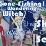 Gone Fishing! The Wandering Witch Between the Sky and Sea