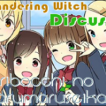 The Wandering Witch Discusses Hitoribocchi no Marumaruseikatsu